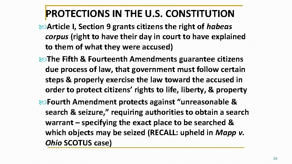 PROTECTIONS IN THE U. S. CONSTITUTION Article I, Section 9 grants citizens the right