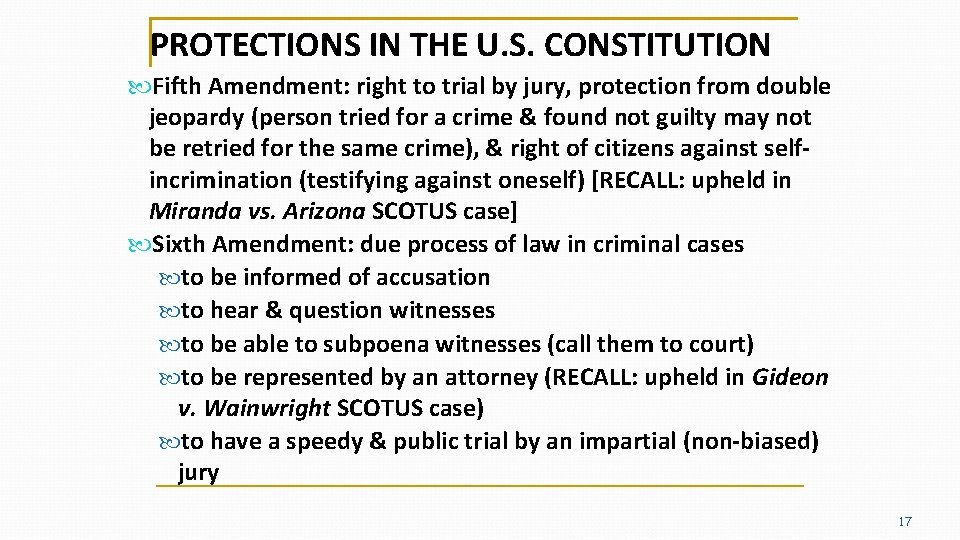 PROTECTIONS IN THE U. S. CONSTITUTION Fifth Amendment: right to trial by jury, protection