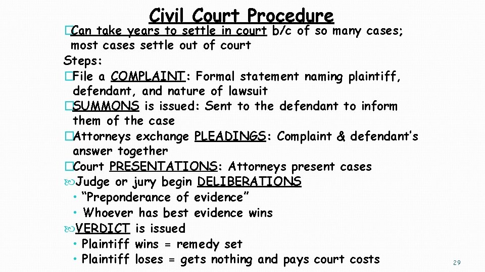 Civil Court Procedure �Can take years to settle in court b/c of so many