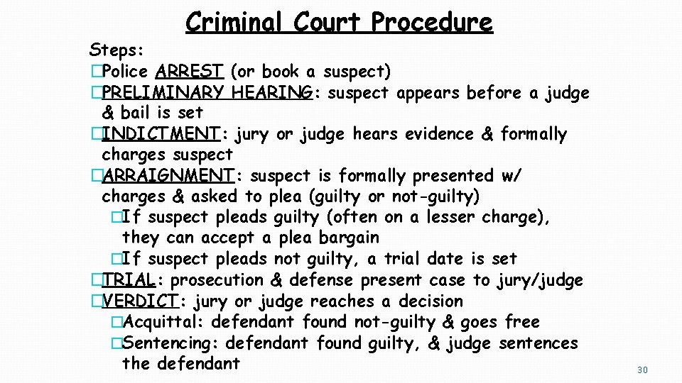 Criminal Court Procedure Steps: �Police ARREST (or book a suspect) �PRELIMINARY HEARING: suspect appears