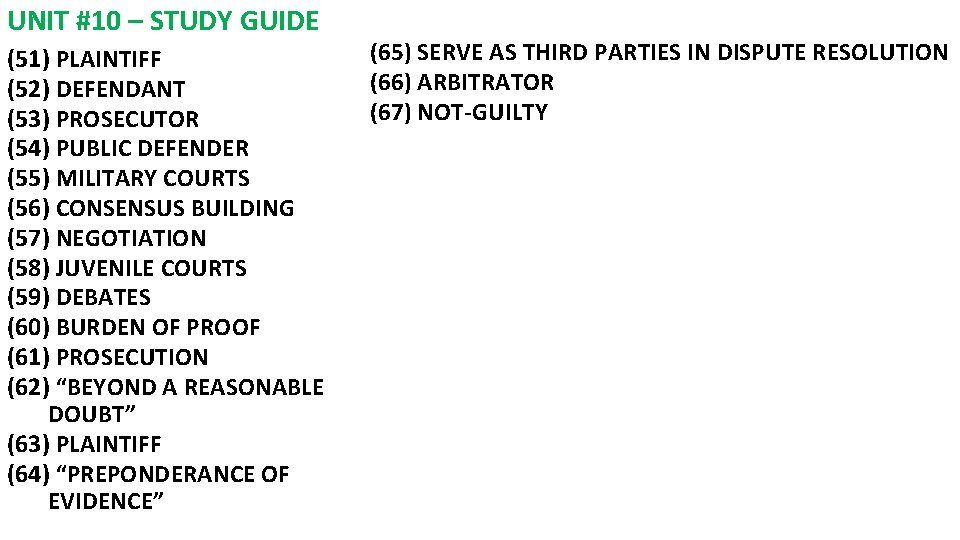 UNIT #10 – STUDY GUIDE (51) PLAINTIFF (52) DEFENDANT (53) PROSECUTOR (54) PUBLIC DEFENDER