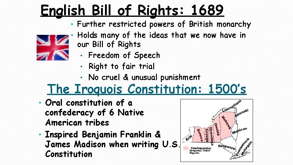 English Bill of Rights: 1689 • Further restricted powers of British monarchy • Holds