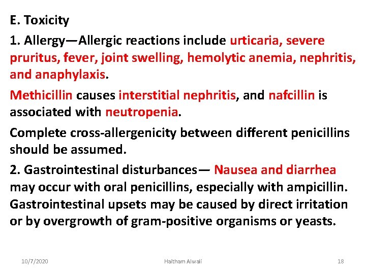E. Toxicity 1. Allergy—Allergic reactions include urticaria, severe pruritus, fever, joint swelling, hemolytic anemia,