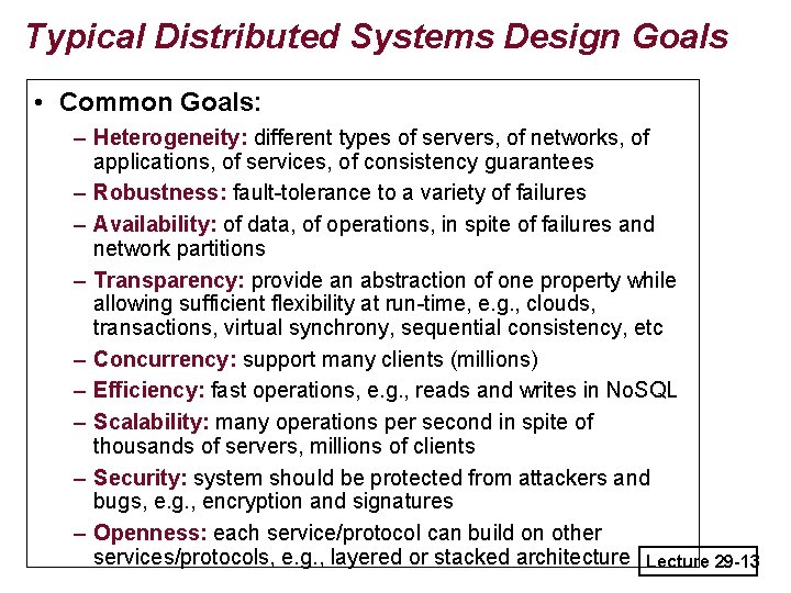 Typical Distributed Systems Design Goals • Common Goals: – Heterogeneity: different types of servers,