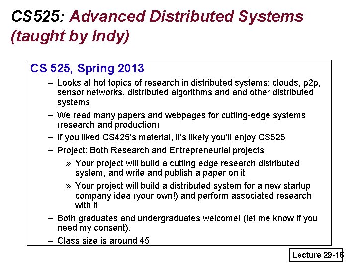 CS 525: Advanced Distributed Systems (taught by Indy) CS 525, Spring 2013 – Looks