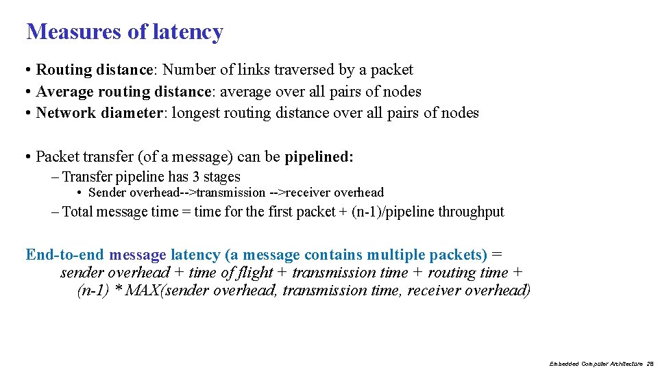 Measures of latency • Routing distance: Number of links traversed by a packet •