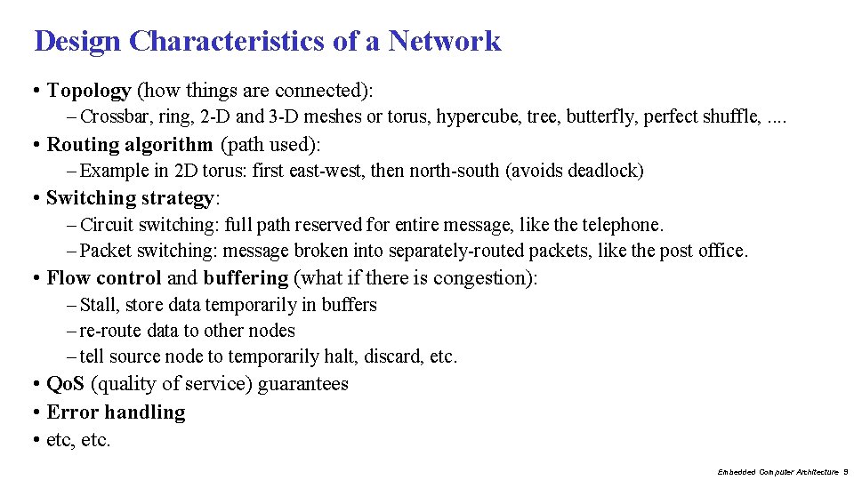 Design Characteristics of a Network • Topology (how things are connected): – Crossbar, ring,