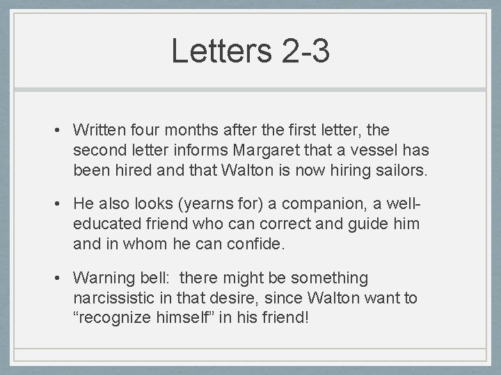 Letters 2 -3 • Written four months after the first letter, the second letter