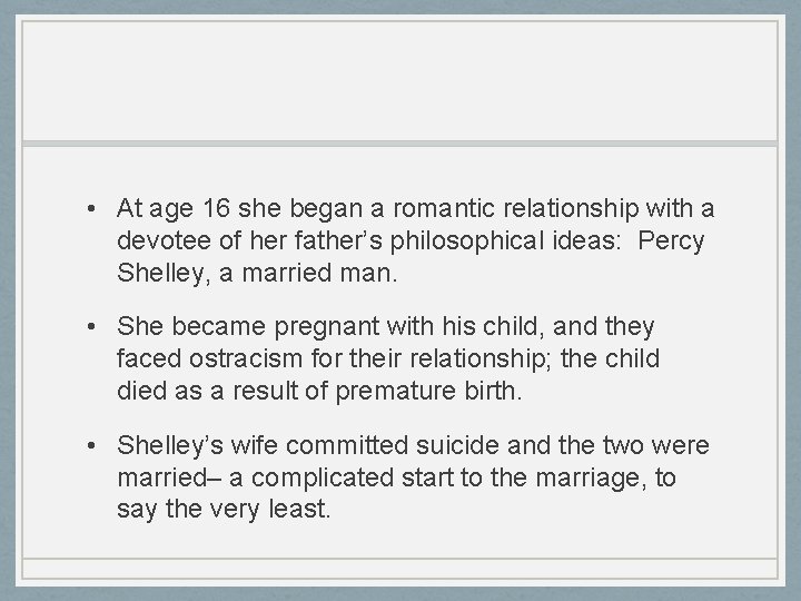  • At age 16 she began a romantic relationship with a devotee of