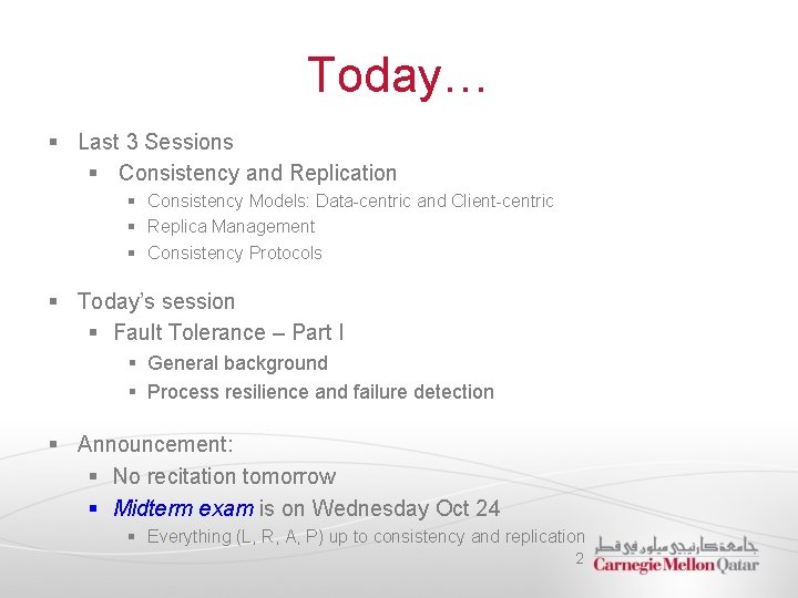 Today… § Last 3 Sessions § Consistency and Replication § Consistency Models: Data-centric and