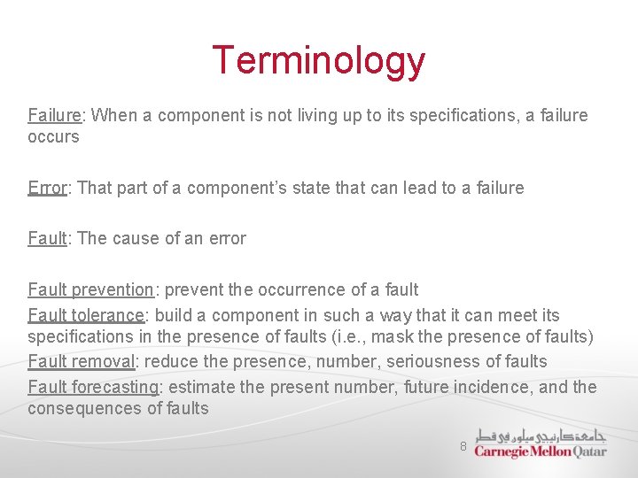 Terminology Failure: When a component is not living up to its speciﬁcations, a failure