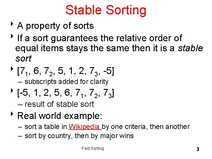 Stable Sorting 8 A property of sorts 8 If a sort guarantees the relative