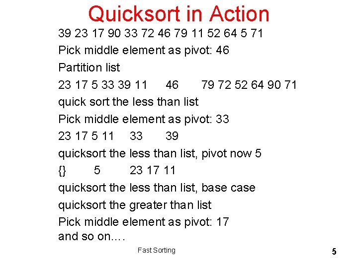 Quicksort in Action 39 23 17 90 33 72 46 79 11 52 64