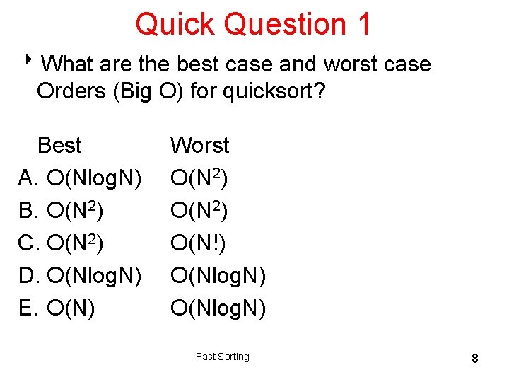 Quick Question 1 8 What are the best case and worst case Orders (Big