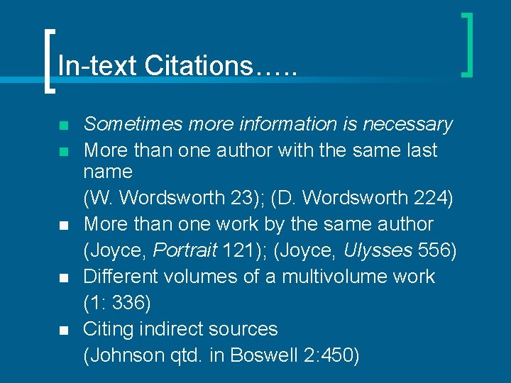 In-text Citations…. . n n n Sometimes more information is necessary More than one
