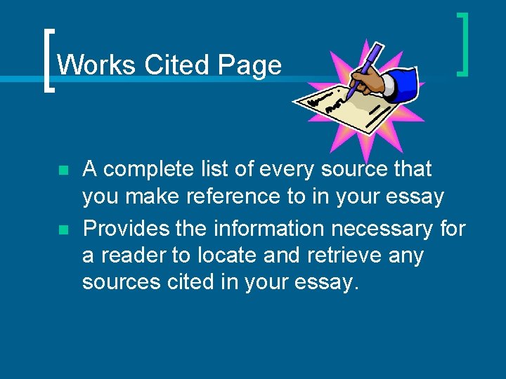Works Cited Page n n A complete list of every source that you make