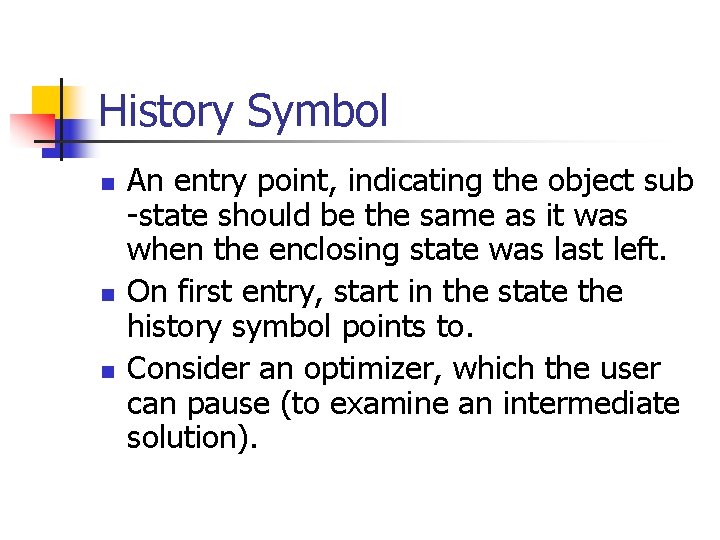 History Symbol n n n An entry point, indicating the object sub -state should