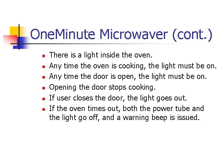 One. Minute Microwaver (cont. ) n n n There is a light inside the