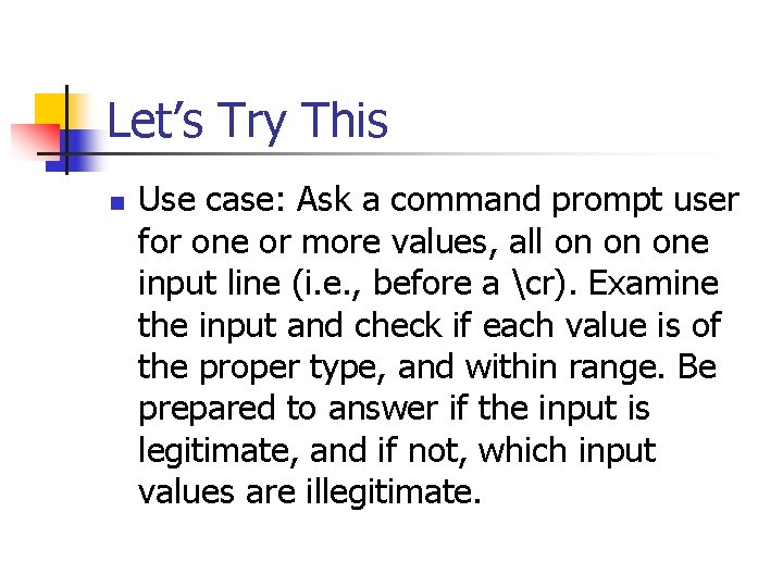 Let’s Try This n Use case: Ask a command prompt user for one or
