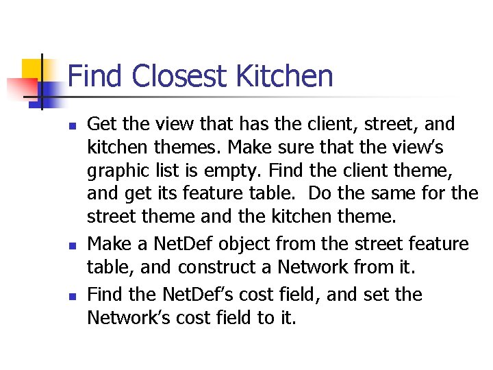 Find Closest Kitchen n Get the view that has the client, street, and kitchen