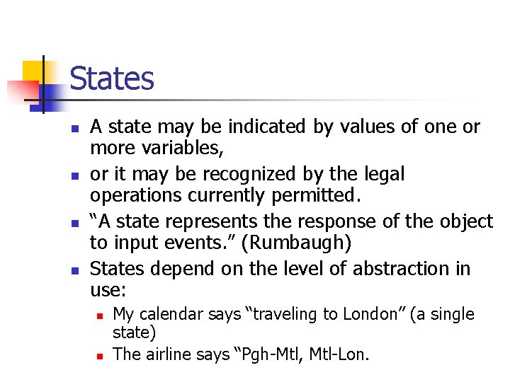 States n n A state may be indicated by values of one or more