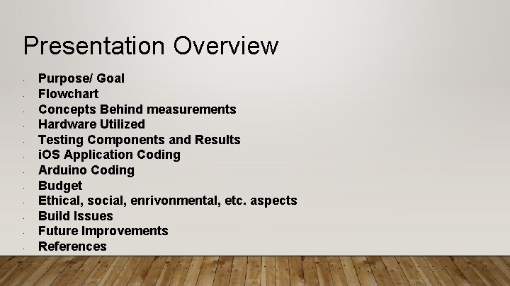 Presentation Overview • • • Purpose/ Goal Flowchart Concepts Behind measurements Hardware Utilized Testing