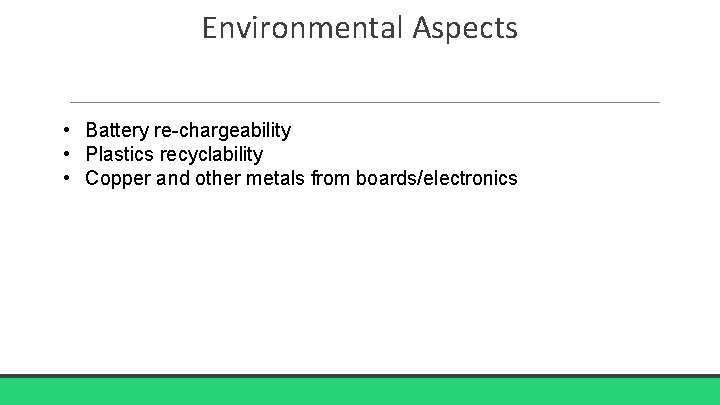 Environmental Aspects • Battery re-chargeability • Plastics recyclability • Copper and other metals from