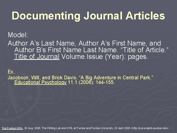 Documenting Journal Articles Model: Author A’s Last Name, Author A’s First Name, and Author Documenting Journal Articles Model: Author A’s Last Name, Author A’s First Name, and Author
