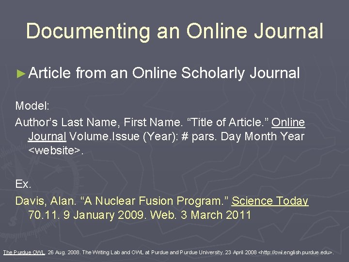 Documenting an Online Journal ► Article from an Online Scholarly Journal Model: Author’s Last