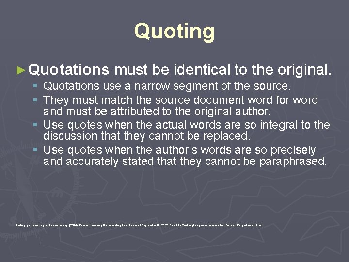 Quoting ► Quotations must be identical to the original. § Quotations use a narrow Quoting ► Quotations must be identical to the original. § Quotations use a narrow