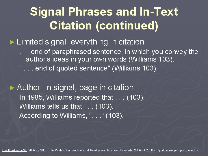 Signal Phrases and In-Text Citation (continued) ► Limited signal, everything in citation. . . Signal Phrases and In-Text Citation (continued) ► Limited signal, everything in citation. . .