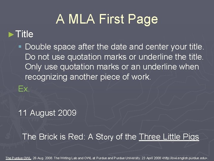 A MLA First Page ► Title § Double space after the date and center A MLA First Page ► Title § Double space after the date and center