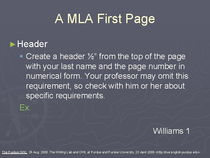A MLA First Page ► Header § Create a header ½” from the top