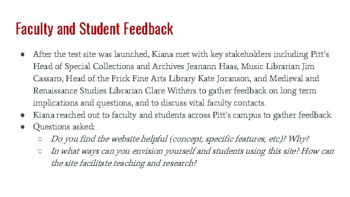 Faculty and Student Feedback ● After the test site was launched, Kiana met with