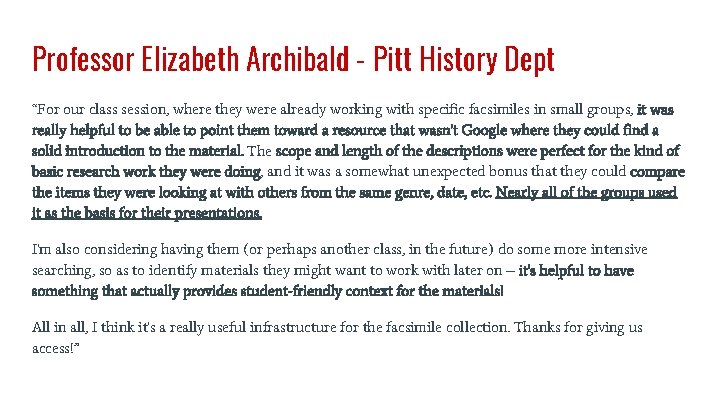 Professor Elizabeth Archibald - Pitt History Dept “For our class session, where they were