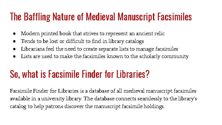 The Baffling Nature of Medieval Manuscript Facsimiles ● ● Modern printed book that strives