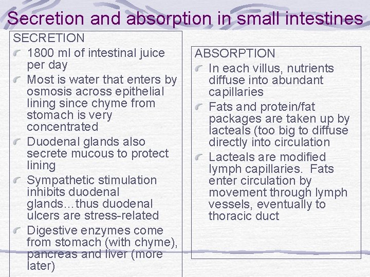 Secretion and absorption in small intestines SECRETION 1800 ml of intestinal juice per day