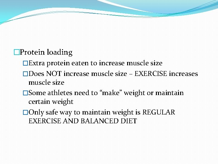�Protein loading �Extra protein eaten to increase muscle size �Does NOT increase muscle size