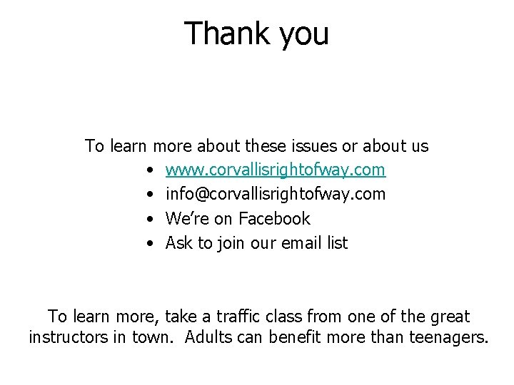 Thank you To learn more about these issues or about us • www. corvallisrightofway.