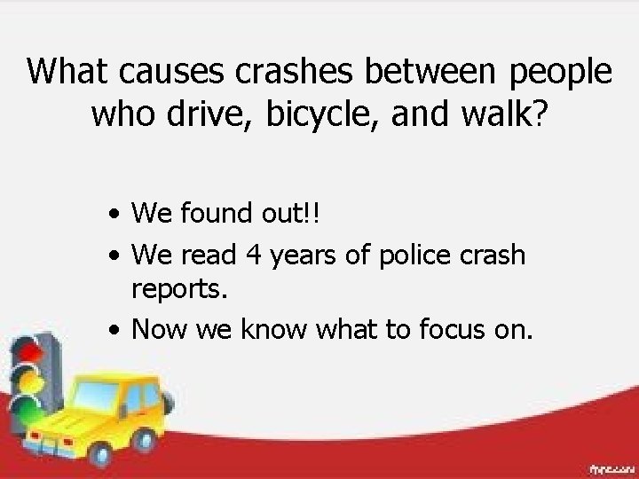 What causes crashes between people who drive, bicycle, and walk? • We found out!!