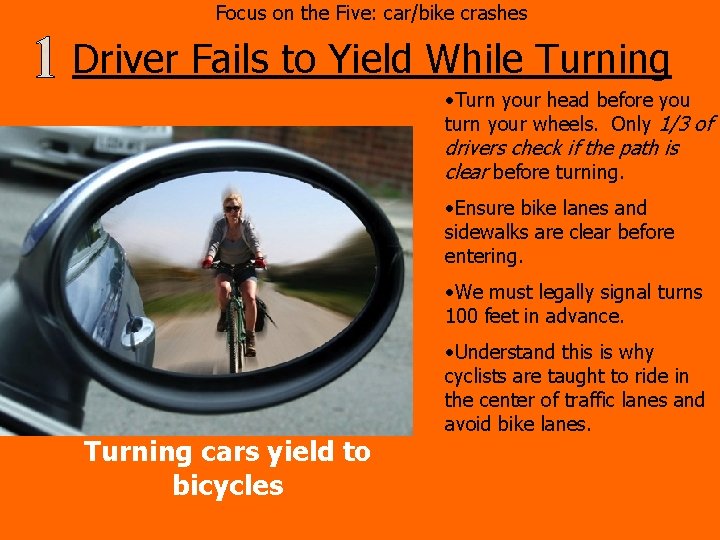 Focus on the Five: car/bike crashes Driver Fails to Yield While Turning • Turn