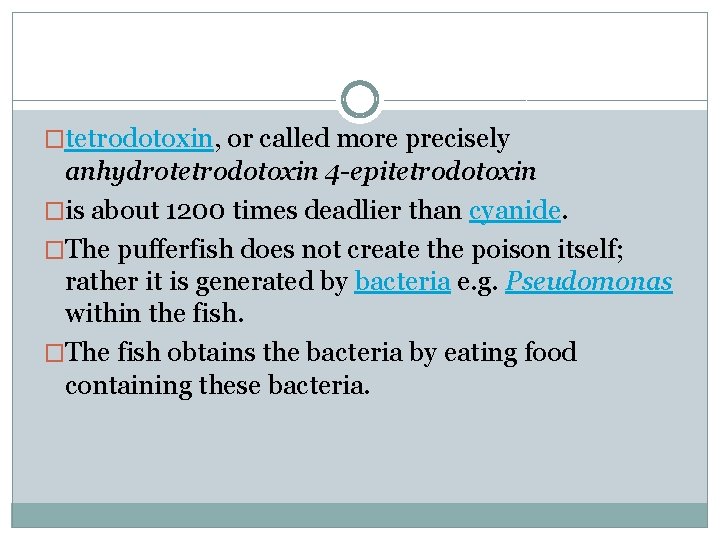 �tetrodotoxin, or called more precisely anhydrotetrodotoxin 4 -epitetrodotoxin �is about 1200 times deadlier than
