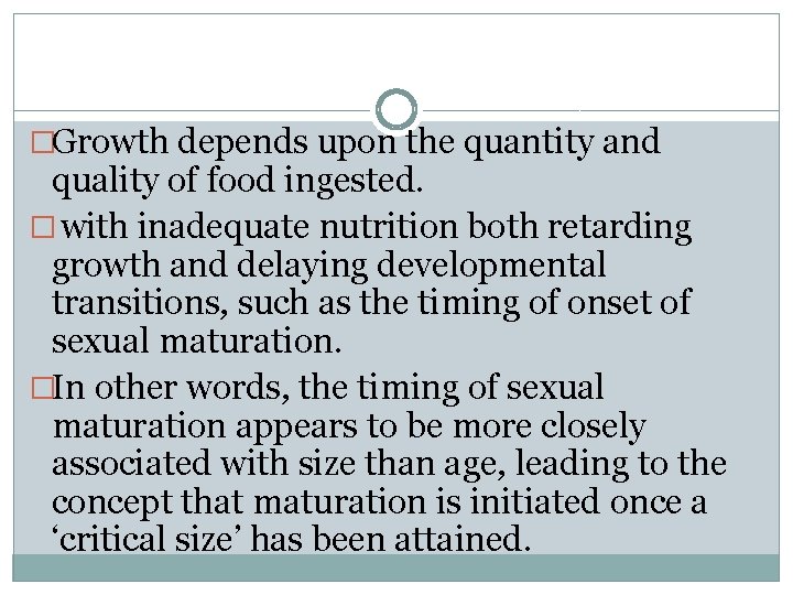 �Growth depends upon the quantity and quality of food ingested. � with inadequate nutrition