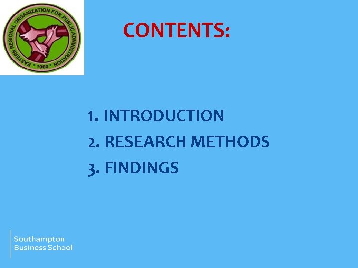 CONTENTS: 1. INTRODUCTION 2. RESEARCH METHODS 3. FINDINGS 