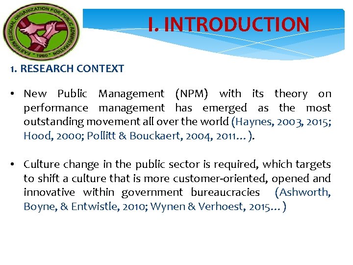 I. INTRODUCTION 1. RESEARCH CONTEXT • New Public Management (NPM) with its theory on