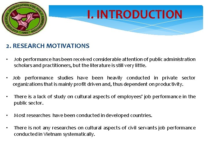 I. INTRODUCTION 2. RESEARCH MOTIVATIONS • Job performance has been received considerable attention of