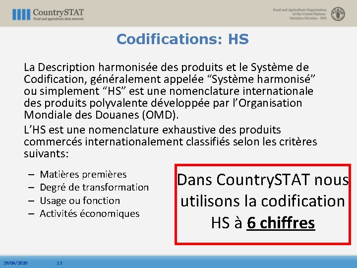 Codifications: HS La Description harmonisée des produits et le Système de Codification, généralement appelée