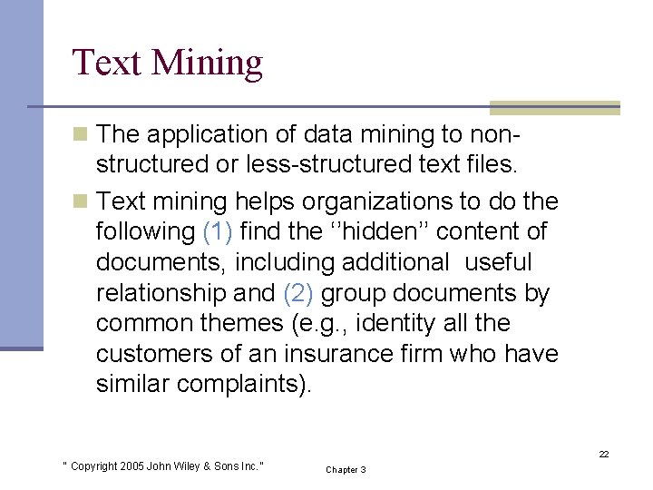 Text Mining n The application of data mining to non- structured or less-structured text