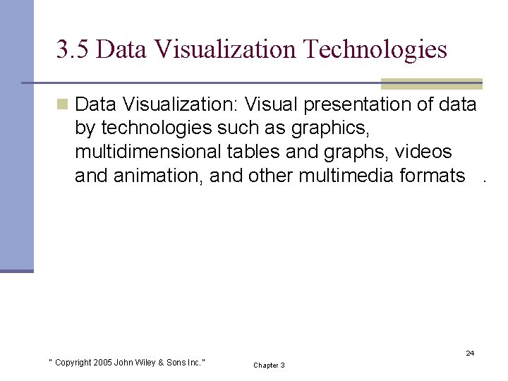 3. 5 Data Visualization Technologies n Data Visualization: Visual presentation of data by technologies