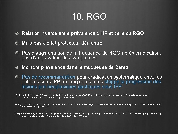 10. RGO Relation inverse entre prévalence d’HP et celle du RGO Mais pas d’effet